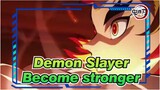 Demon Slayer|Kau harus menjadi lebih kuat