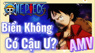 [Đảo Hải Tặc] AMV | Biển Không Có Cậu Ư?