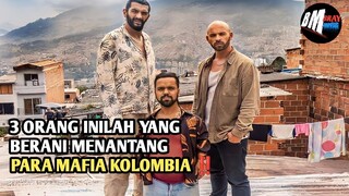 Hanya Mereka Yg Berani Menantang Mafia Colombia - Alur Cerita Film Action