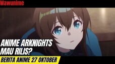 Anime arknights mau rilis? | Berita anime