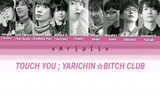 TOUCH YOU ; YARICHIN☆BITCH CLUB (SEIYUUS VERSION) x A r i a l i x