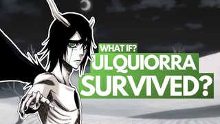 What if ULQUIORRA SURVIVED? - The 4th Espada's Hypothetical Future Role | Bleach: What If?