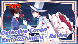 [Detective Conan/Mashup] Kaito&Shinichi - Revive (Mai Kuraki)