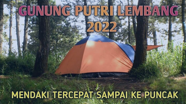 Gunung Putri Lembang 2022 | Pendakian Paling cepet