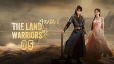 EP5 The Land of Warriors