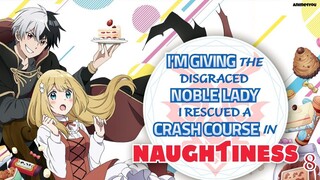 I'm Giving the Disgraced Noble Lady I Rescued a Crash Course in Naughtiness EP 8 (Link in the Descri