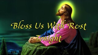 Bless Us With Rest Tonight