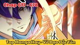 Review Truyện Tranh - Võ Đạo Độc Tôn - Chap 677 - 678 l Top Manga Hay - Tiểu Thuyết Ghép Art