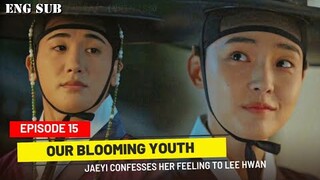 Our Blooming Youth Episode 15 Preview And Prediction || Jaeyi Confesses Her Feelings To Lee Hwan?