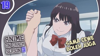 Anime Crack Indonesia - Giliran Sama Cewe Baru Mau #19 S3