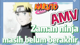 [Naruto] AMV| Zaman ninja masih belum berakhir