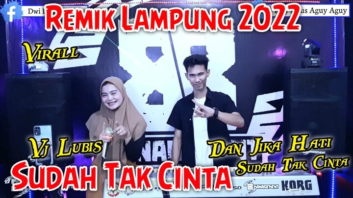 SUDAH TAK CINTA COVER VJ LUBIS || REMIX TERBARU 2022 || arr iyay_agusS