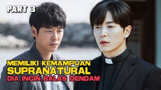 MEMILIKI KEMAMPUAN SUPRANATURAL DIA INGIN BALAS DENDAM PART 3