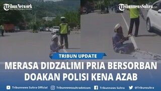 Viral Pria Bersorban Berdoa di Jalan, Minta Polisi Kena Azab Karena Kesal Ditilang, Merasa didzalimi