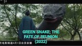GREEN SNAKE; THE FATE OF REUNION (2022) CHINESE FULL MOVIE