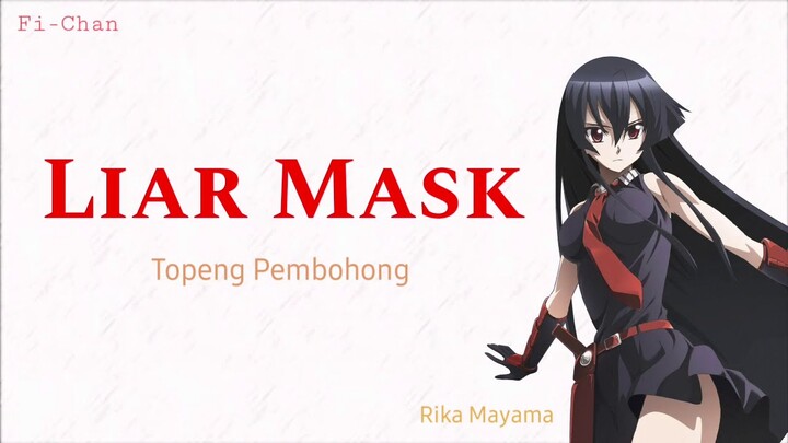 Liar Mask - Rika Mayama | Akame ga Kill OP 2 Full Song [ Lirik Terjemahan Indonesia ]