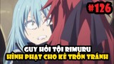 Guy Hỏi Tội Rimuru - Hình Phạt Cho Kẻ Trốn Tránh - Tóm Tắt Tensei Slime #126