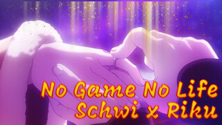 No Game No Life
Schwi x Riku