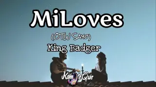 MiLoves ( OTW Sayo )- King Badger (LYRICS) | KamoteQue Official