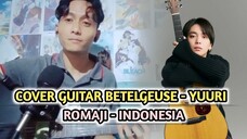 Cover Guitar BETELGEUSE - Yuuri (Romaji Terjemahan Indonesia)