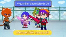 V-guardian Zeon 2nd Ep 26 memperbaiki nama baik