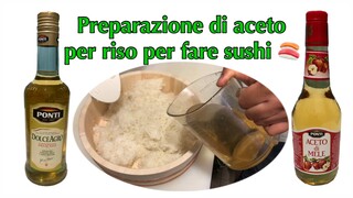 Come la preparazione di aceto per sushi? Part 1