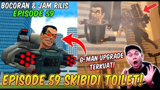BOCORAN & JAM RILIS EPISODE BARU 59 SKIBIDI TOILET! KEMUNCULAN G-MAN TOILET UPGRADE TERKUAT!