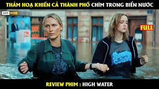 Thảm hoạ khiến cả thành phố chìm trong biển nước - Review phim high water