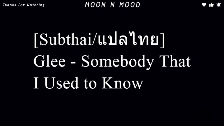 [Subthai/แปลไทย] Glee - Somebody That I Used to Know