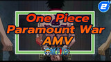 [AMV] Các cảnh trong One Piece Paramount War Arc Tưởng nhớ Ace và băng hải tặc Râu Trắng_2