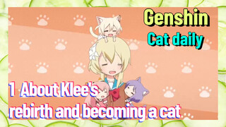[Genshin Impact  Cat daily]  1  About Klee's rebirth and becoming a cat