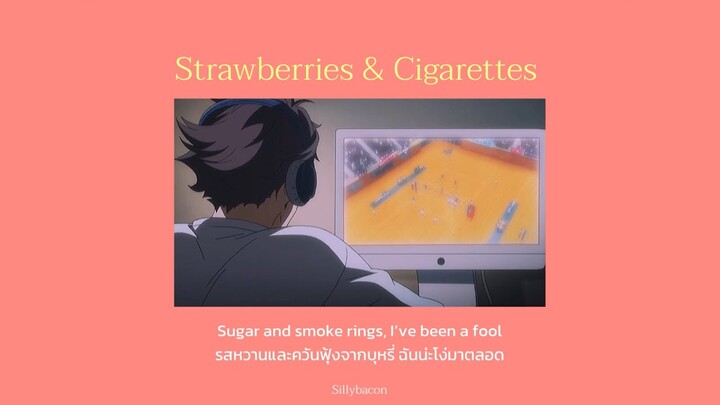 [Thai Sub] Strawberries & Cigarettes-Troye Sivan | ft. Oikage short ver.