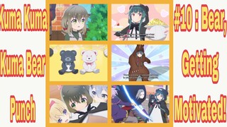 Kuma Kuma Kuma Bear Punch! Episode 10: Bear, Getting Motivated!!! 1080p!