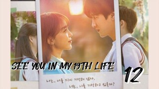 󾓮이번 생도 잘 부탁해 SEE YOU IN MY 19TH LIFE EP 12 ENG SUB