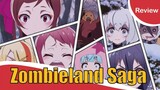 [รีวิวอนิเมะ] Zombieland Saga ซอมบี้แลนด์ซากะ| ซอมบี้ไอดอลผู้น่ารัก!!!