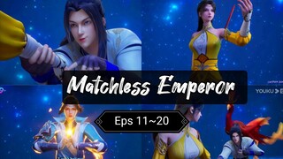 Matchless Emperor Ep 11 ~ 20