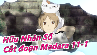 [Hữu Nhân Sổ] Cắt đoạn Madara 11-1