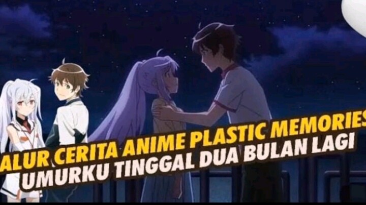 RIVWEW ANIME JUDUL "PLASTIC MEMORIES" Tonton yukk!!