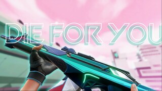 Die For You (Valorant Montage)