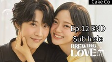 B.R.E.W.I.N.G. L❤️ve Ep.12 END Sub Indo 540p