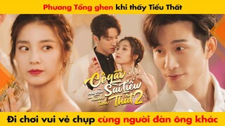 PHƯƠNG TỔNG GHEN KHI THẤY ẢNH TIỂU THẤT CHỤP CÙNG TRAI LẠ || CÔ GÁI NGOÀI HÀNH TINH SÀI TIỂU THẤT 2