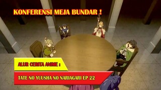 KONFERENSI MEJA BUNDAR - TATE NO YUUSHA #EP22