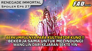 WANG LIN MEMPUNYAI DUKUNGAN DARI SOSOK YANG TERKUAT - SPOILER RENEGADE IMMORTAL EPISODE 27