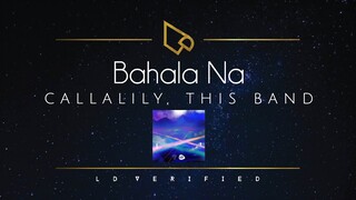 Callalily, This Band | Bahala Na (Lyric Video)