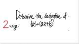 2 ways: Determine the derivative of (ax+b)^n