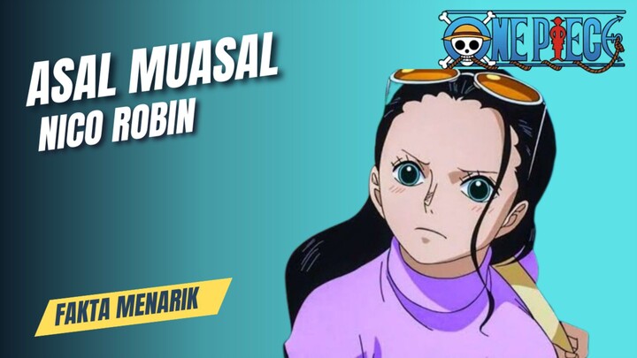 ASAL MUASAL NICO ROBIN SANG AHLI ARKEOLOG STRAW HAT PIRATE