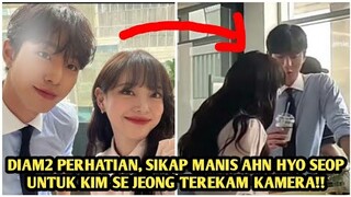 KEPERGOK KAMERA, AHN HYO SEOP DIAM2 BERI PERHATIAN MANIS UNTUK KIM SE JEONG, DUNIA RASA MILIK BERDUA