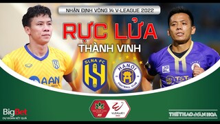 Vòng 14 V-League 2022 | SLNA đại chiến Hà Nội FC trên sân Vinh. Nóng đua trụ hạng. NHẬN ĐỊNH BÓNG ĐÁ