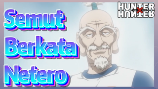 Semut Berkata Netero