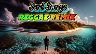 Best Of Sad Song Reggae Remix| |Nonstop Mix| |Best Of English Rnb Reggae Version